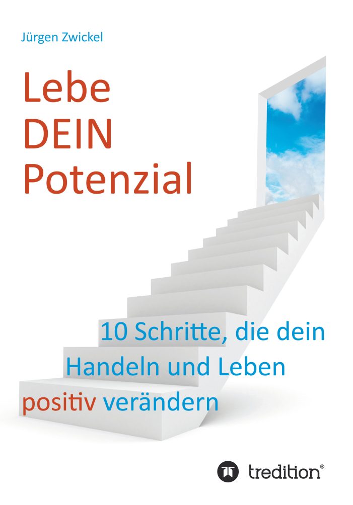 „Lebe DEIN Potenzial“ – Das neue Buch von Jürgen Zwickel