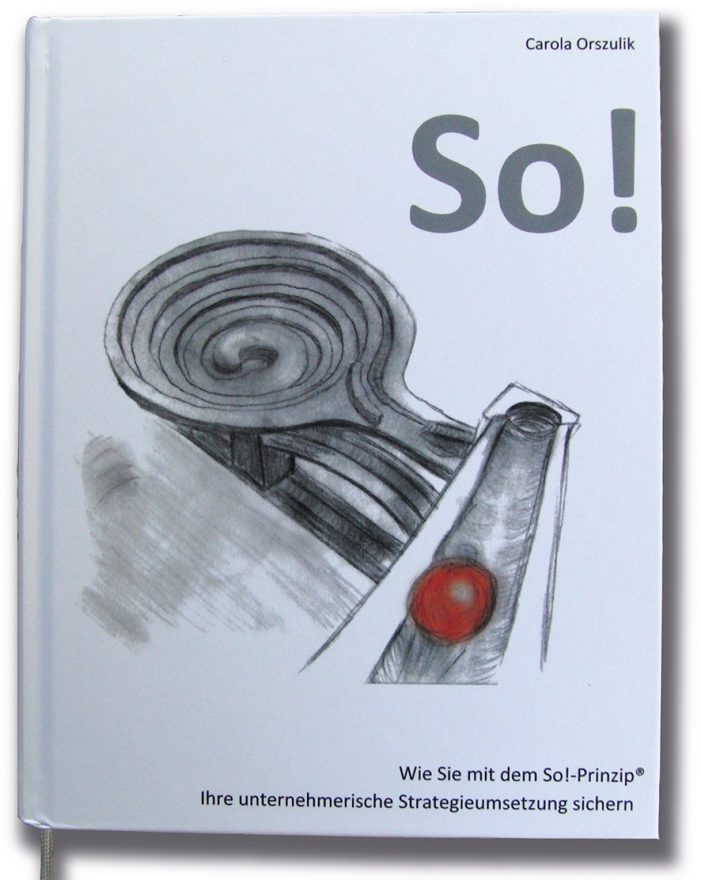 Einladung zur Buchvorstellung: „So! Wie Sie mit dem So!-Prinzip® Ihre unternehmerische Strategieumsetzung sichern.“