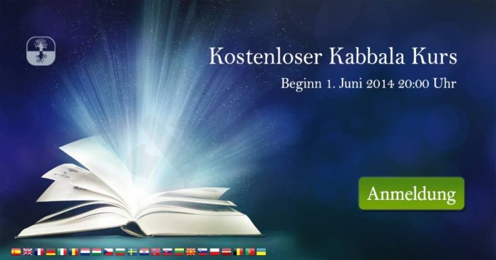 Kostenfreier  Kabbala-Onlinekurs, 1.Juni 2014,  Sonntags  20:00 Uhr, Anmeldung: http://www.eu.kabbalah.info/de