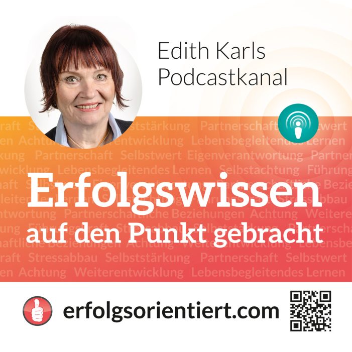 Unternehmerlotsin Edith Karl startet neuen Podcastkanal zum Thema Erfolgswissen Unternehmerlotsin Edith Karl startet neuen Podcastkanal zum Thema Erfolgswissen
