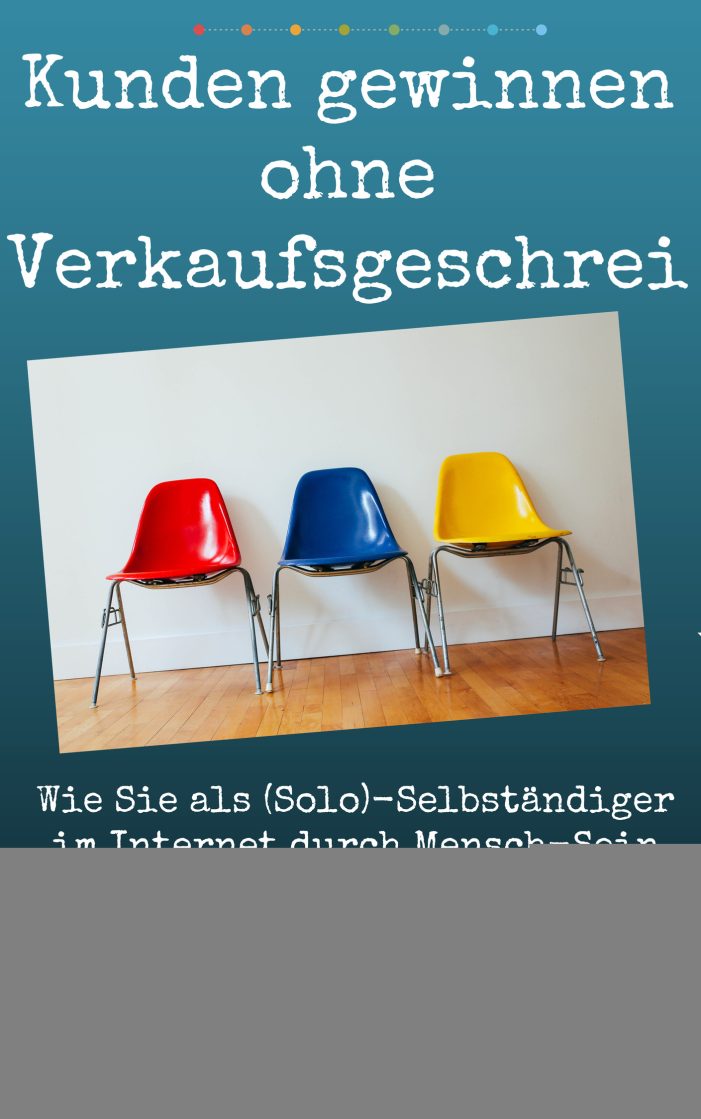 Persönlich und anders: So gewinnen Selbständige im Web Kunden