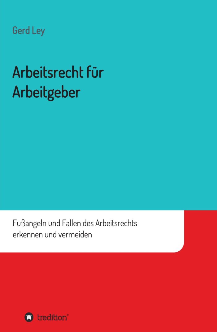 Arbeitsrecht für Arbeitgeber ? neuer Ratgeber informiert über die wichtigsten Grundlagen des Arbeitsrechts
