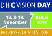 DHC VISION DAY 2014 „Prozesse, Qualität, Risikomanagement und Compliance“