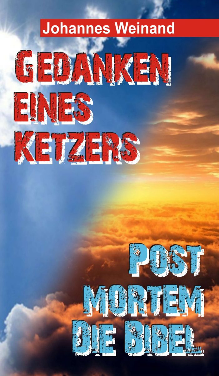 Gedanken eines Ketzers ? neues Buch legt die Bibel auf provokant-humorvolle Weise neu aus Gedanken eines Ketzers ? neues Buch legt die Bibel auf provokant-humorvolle Weise neu aus