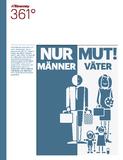 ?Nur Mut!?: Männer wünschen sich familienfreundlichere Unternehmen ?Nur Mut!?: Männer wünschen sich familienfreundlichere Unternehmen