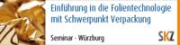 Einführung in die Folientechnologie mit Schwerpunkt Verpackung