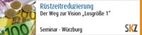 Rüstzeitreduzierung – Der Weg zur Vision „Losgröße 1“