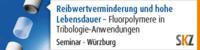 Reibwertverminderung und hohe Lebensdauer