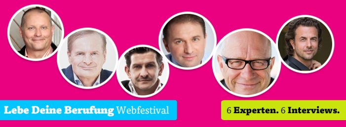 Erfolgreicher Start von Deutschlands erstem Webfestival „Lebe Deine Berufung“ Erfolgreicher Start von Deutschlands erstem Webfestival „Lebe Deine Berufung“