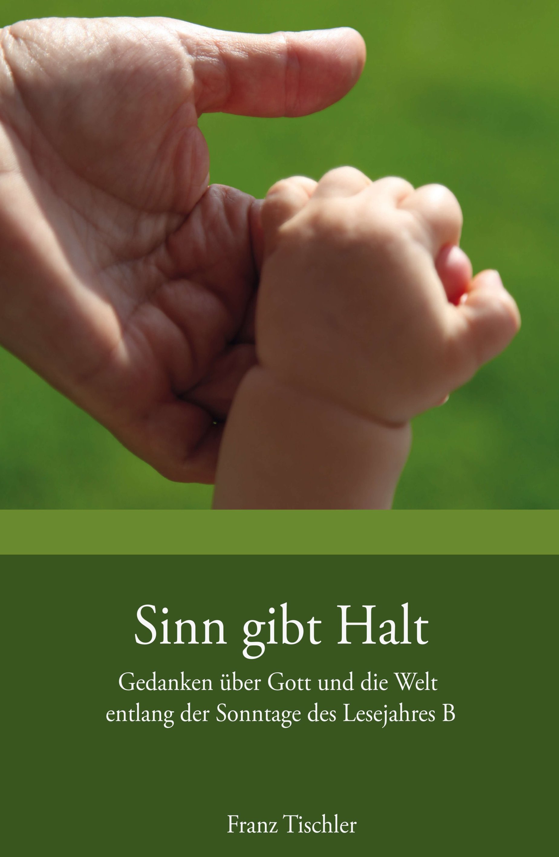 Sinn gibt Halt ? aktuelles Buch vermittelt einen zeitgemäßen Glauben