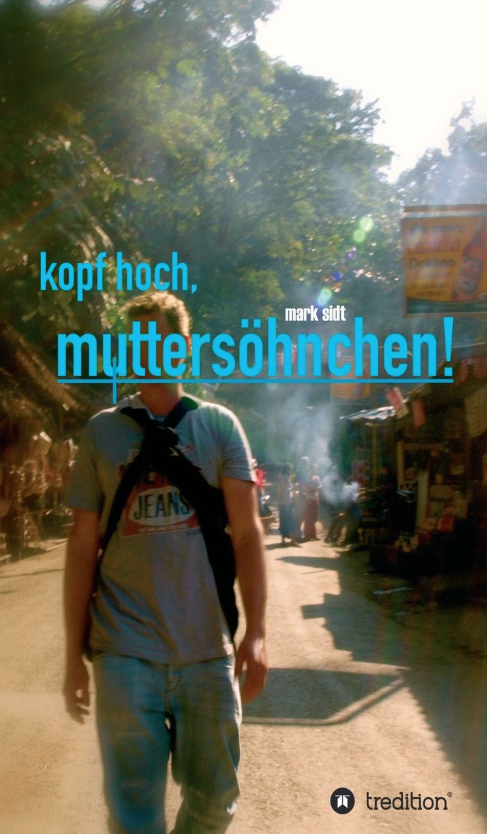 Kopf hoch, Muttersöhnchen ? fesselnder Bericht über das Zerbrechen einer jungen Lebenswelt