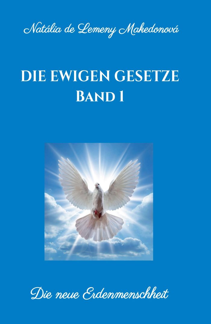 Die ewigen Gesetze ? neues Buch zeigt das Geheimnis hinter den ewigen Schöpfungsgesetzen Die ewigen Gesetze ? neues Buch zeigt das Geheimnis hinter den ewigen Schöpfungsgesetzen