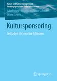 Kultursponsoring? Leitfaden für kreative Allianzen