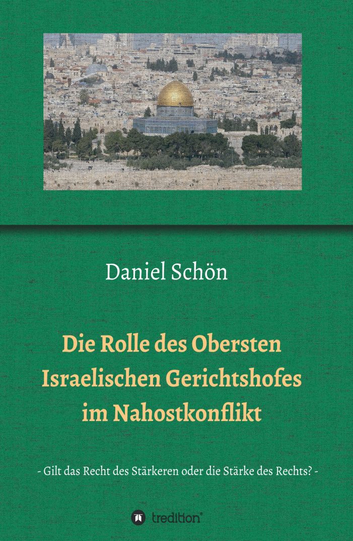 Rechtsprechung im Nahostkonflikt ? neues Buch untersucht die Bedeutung des Obersten Israelischen Gerichtshofes Rechtsprechung im Nahostkonflikt ? neues Buch untersucht die Bedeutung des Obersten Israelischen Gerichtshofes