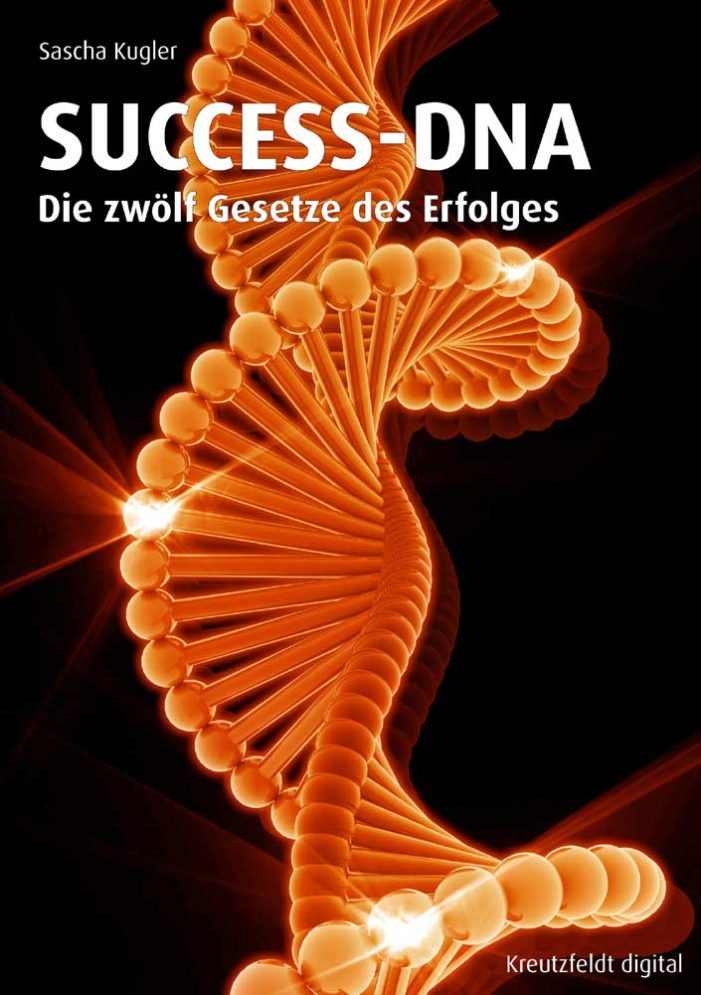 Neuerscheinung: SUCCESS-DNA ? Die zwölf Gesetze des Erfolges Neuerscheinung: SUCCESS-DNA ? Die zwölf Gesetze des Erfolges