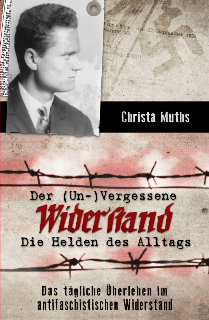 Der (Un-)Vergessene Widerstand – neues Buch gedenkt der Helden des Alltags im antifaschistischen Widerstand