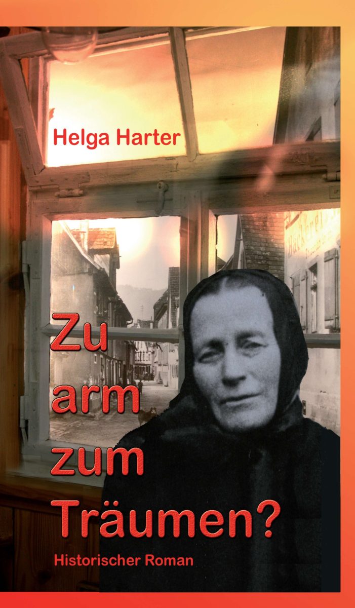 Zu arm zum Träumen? ? neuer historischer Roman über eine mutige Frau Zu arm zum Träumen? ? neuer historischer Roman über eine mutige Frau