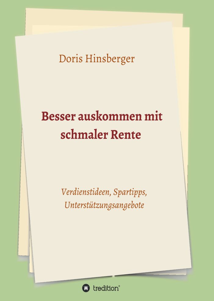 Schmale Rente? Na und! ? Neuer Ratgeber bricht das Tabu Altersarmut Schmale Rente? Na und! ? Neuer Ratgeber bricht das Tabu Altersarmut
