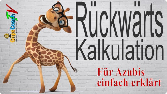 Neues kostenloses GripsCoachTV Video erklärt Auszubildenden die Rückwärtskalkulation