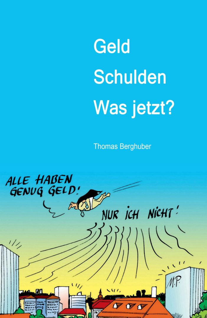 Geld – Schulden ? was jetzt? ? neues Buch zeigt Wissenswertes zum Umgang mit Geld, Schulden und Privatkonkurs