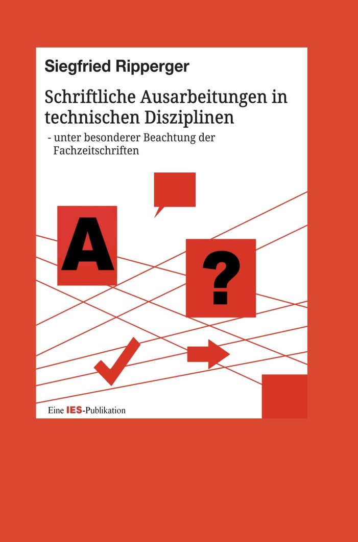 Schriftliche Ausarbeitungen in technischen Disziplinen ? neues Buch führt ins wissenschaftliche Arbeiten ein