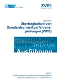 Übertragbarkeit von Standardschweißverfahrensprüfungen (WPS)