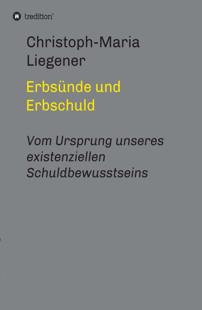 Erbsünde und Erbschuld ? neues Buch enthüllt den Ursprung unseres existenziellen Schuldbewusstseins Erbsünde und Erbschuld ? neues Buch enthüllt den Ursprung unseres existenziellen Schuldbewusstseins