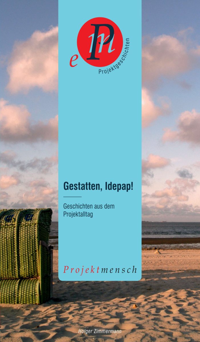 Projekt-Mensch ? humorvolle Geschichten aus dem Projektalltag im Unternehmen Projekt-Mensch ? humorvolle Geschichten aus dem Projektalltag im Unternehmen