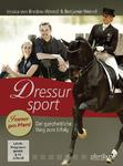 Jessica von Bredow-Werndl&Benjamin Werndl: Dressursport – der ganzheitliche Weg zum Erfolg