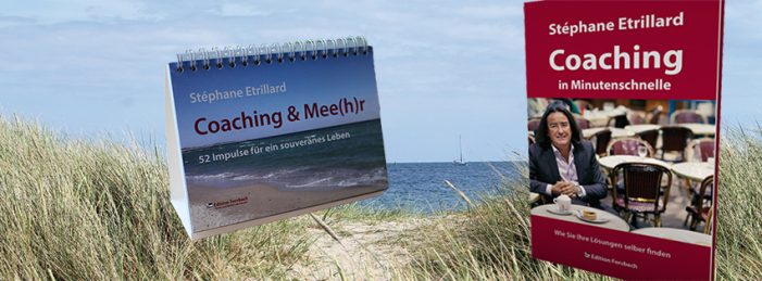 Coaching & Mee(h)r ? Neues von Stéphane Etrillard, dem Experten für persönliche Soueränität