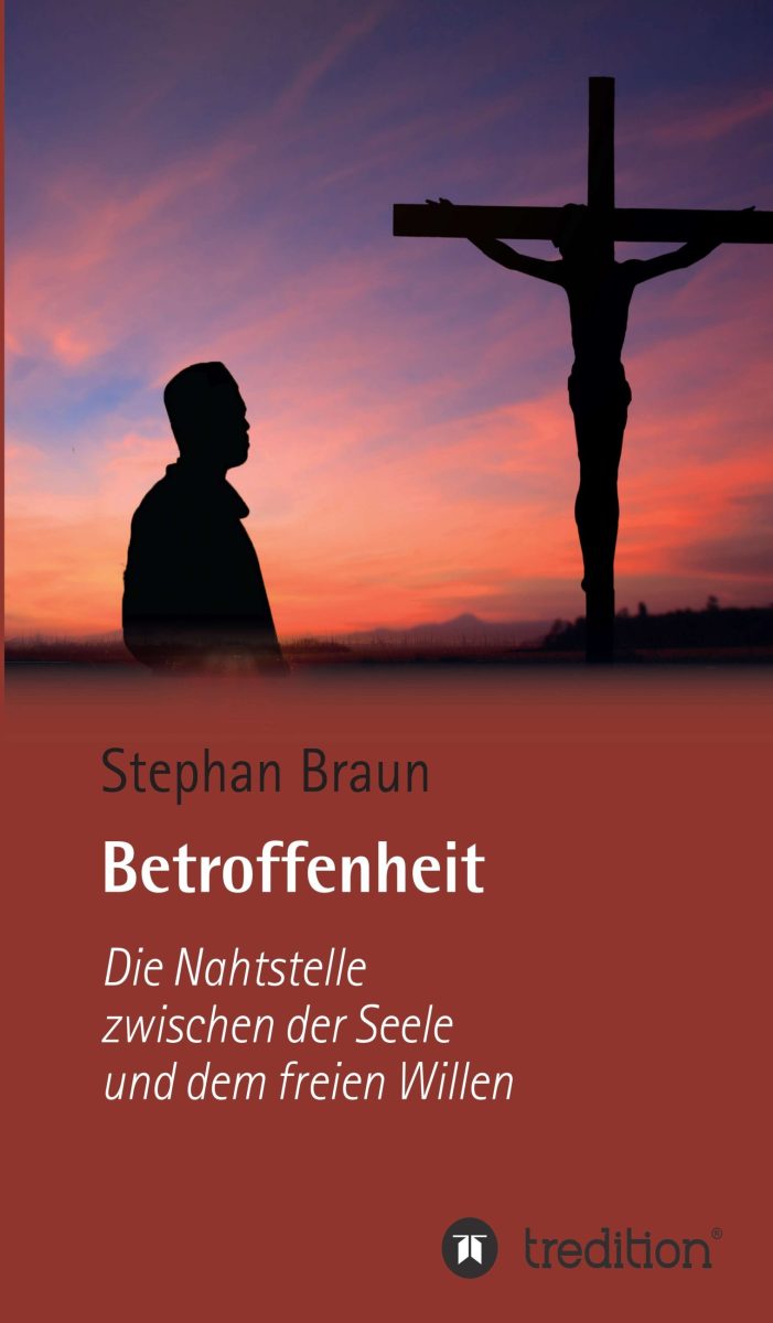 Betroffenheit und Schicksal ? neues Buch behandelt das Wesen unserer Seele Betroffenheit und Schicksal ? neues Buch behandelt das Wesen unserer Seele