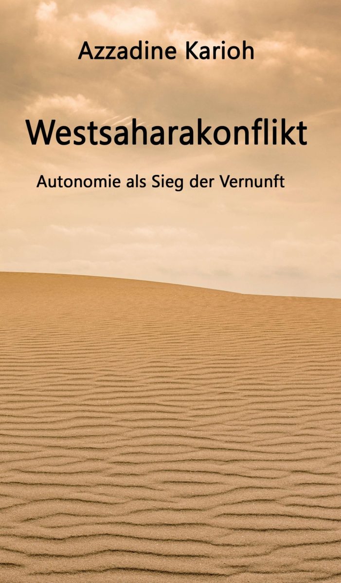 Westsaharakonflikt ? eine Betrachtung der Situation in der Westsahara Westsaharakonflikt ? eine Betrachtung der Situation in der Westsahara
