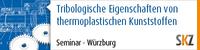 Tribologische Eigenschaften von thermoplastischen Kunststoffen