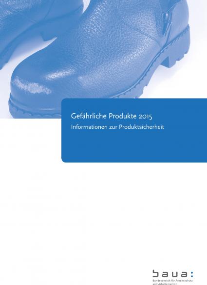 Fakten: Gefährliche Produkte 2015 veröffentlicht / Informationsdienst der BAuA zur Produktsicherheit (FOTO)