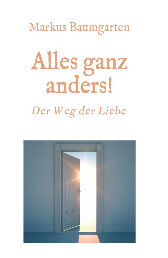 Alles ganz anders!“ ? neues Buch leitet eine Reformation unseres Angst-geprägten Denkens ein