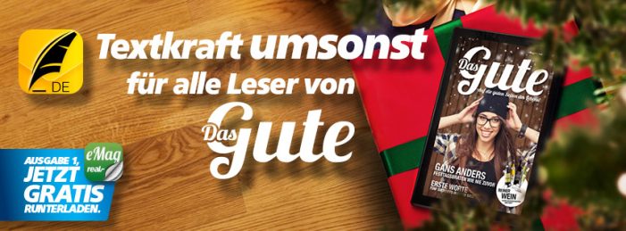 eMagazin „Das Gute“ verschenkt Textkraft