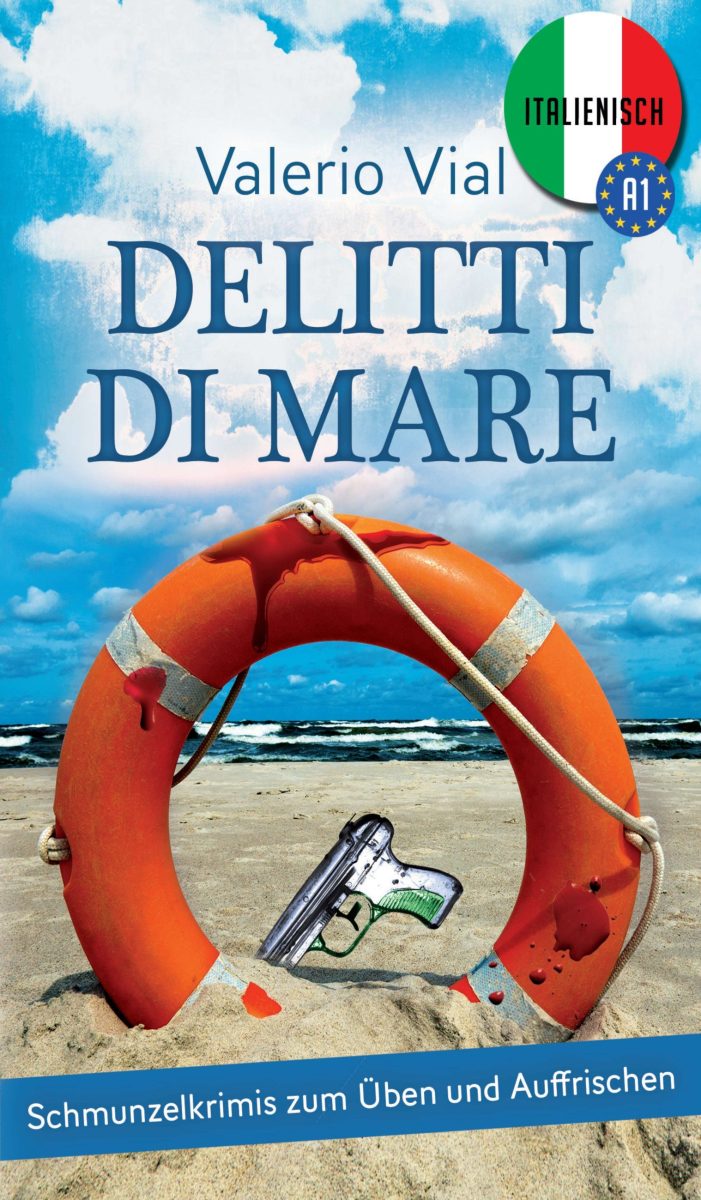 Delitti di mare ? ein Italienisch-Kurs für Anfänger mit Spannung und Humor