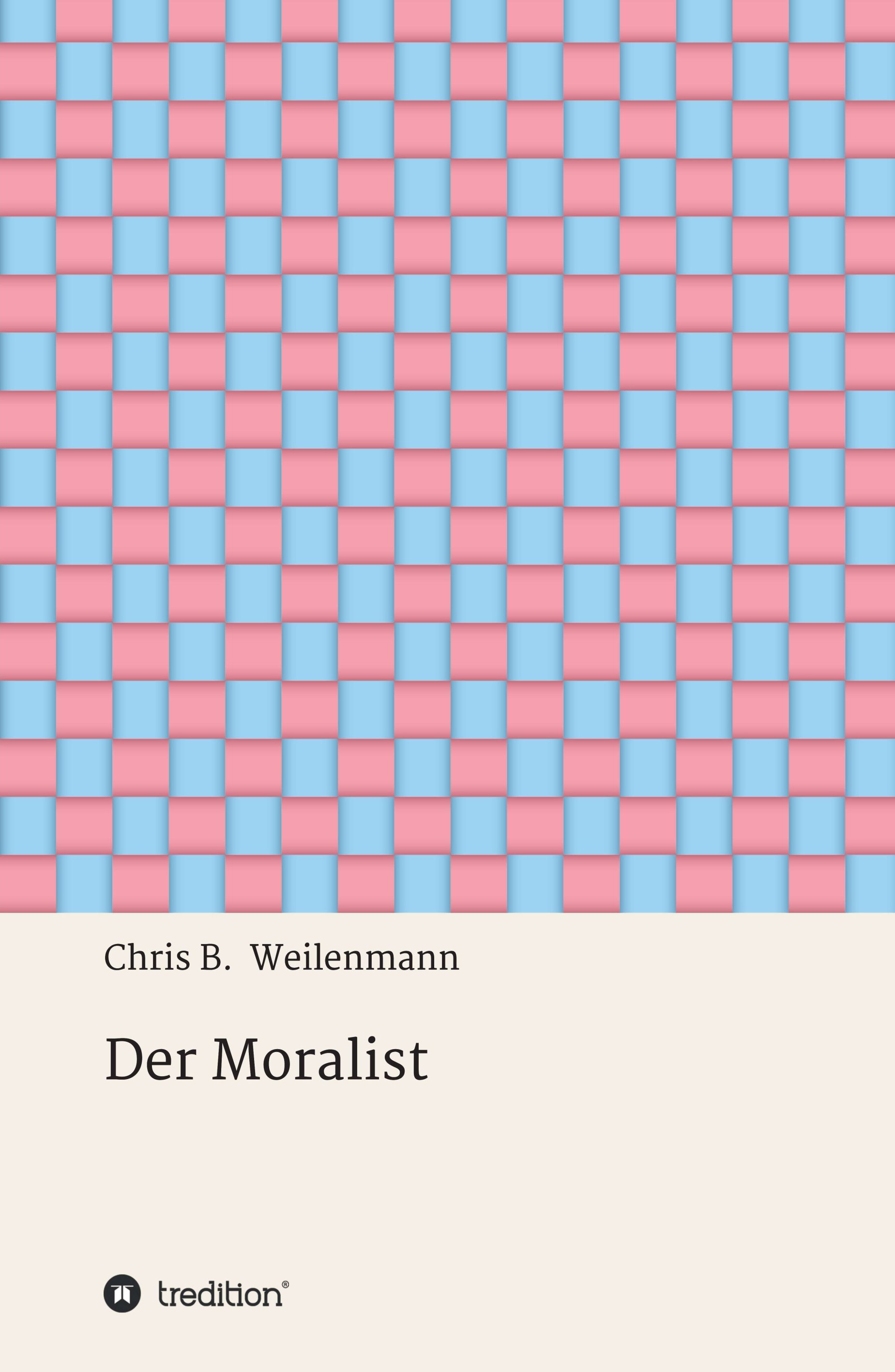 „Der Moralist“ ? eine Erzählung über die Moral im Allgemeinen und einen moralischen Menschen im Speziellen