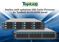 Starline stellt optimierte SSD Cache Firmware für TopRAID M100/M300 bereit