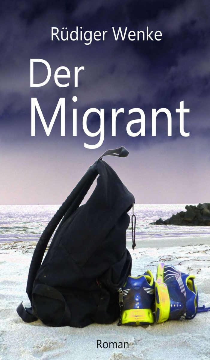 Der Migrant – Polithtriller setzt sich mit hochaktuellen Themen auseinander Der Migrant – Polithtriller setzt sich mit hochaktuellen Themen auseinander