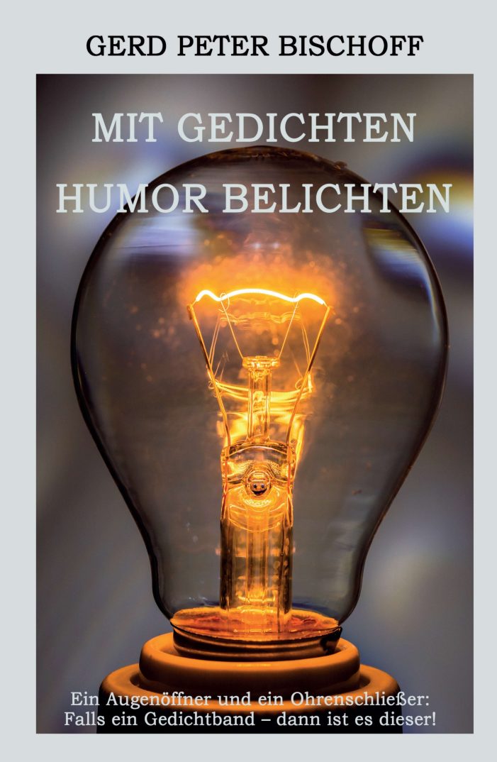 Mit Gedichten Humor belichten – Ein Augenöffner und ein Ohrenschließer Mit Gedichten Humor belichten – Ein Augenöffner und ein Ohrenschließer