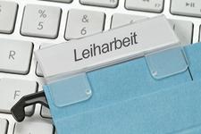 Einsatz von Leiharbeitnehmern wird erschwert