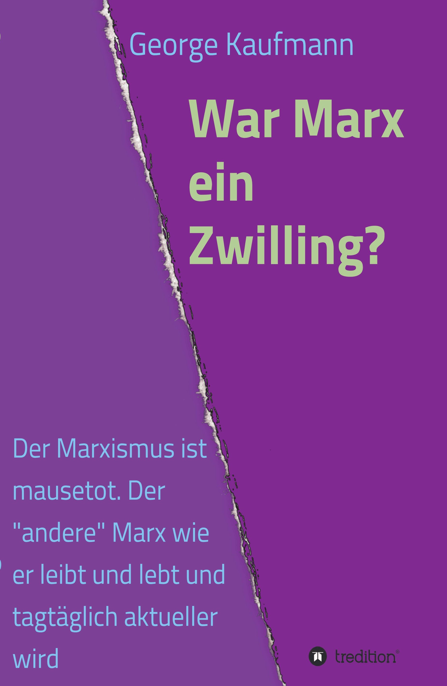 War Marx ein Zwilling?“ – neues Buch zeigt eine neue Lesart der Werke von Karl Marx