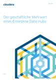 Der geschäftliche Mehrwert eines Enterprise Data Hubs