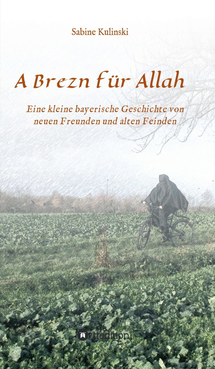 A Brezn für Allah – eine kleine bayerische Geschichte von neuen Freunden und alten Feinden