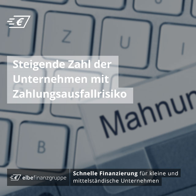 Steigende Zahl der Unternehmen mit Zahlungsausfallrisiko