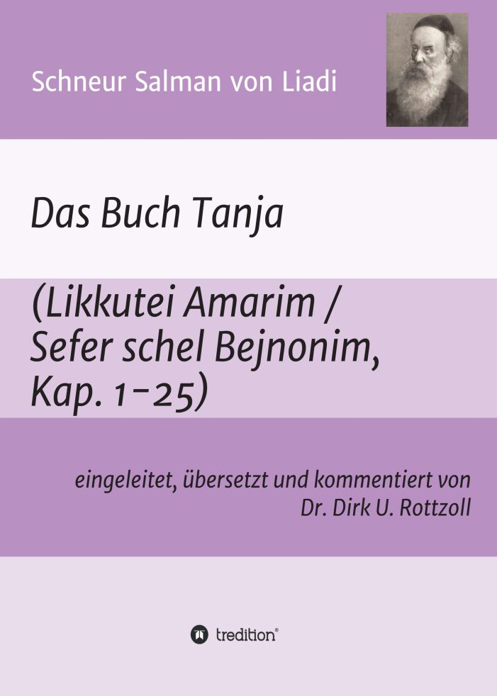 Das Buch Tanja – erste systematische Darstellung des Chabad-Chassidismus liegt in deutscher Übersetzung vor Das Buch Tanja – erste systematische Darstellung des Chabad-Chassidismus liegt in deutscher Übersetzung vor