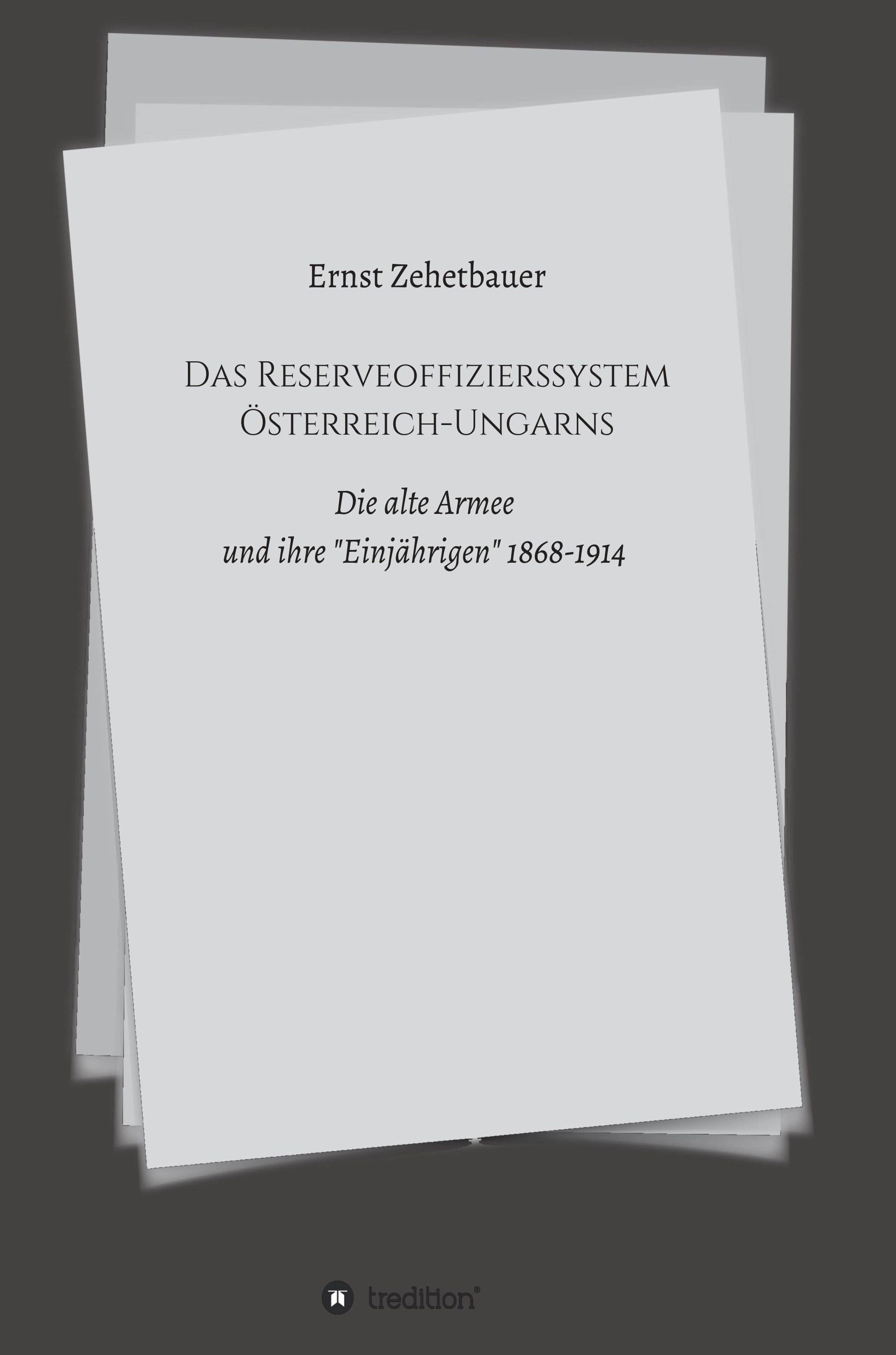 Das Reserveoffizierssystem Österreich-Ungarns – Die Revolution der Armee Das Reserveoffizierssystem Österreich-Ungarns – Die Revolution der Armee
