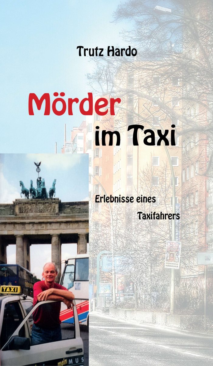 Mörder im Taxi – wahre und schockierende Geschichten aus vergangenen Leben Mörder im Taxi – wahre und schockierende Geschichten aus vergangenen Leben