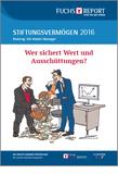 FUCHS-Report: Stiftungsvermögen 2016 ? Die besten Manager